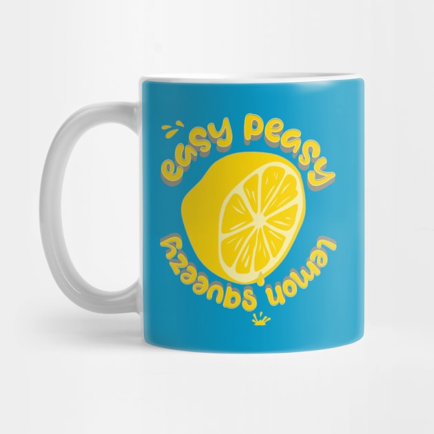 Easy Peasy Lemon Squeezy by LexieLou